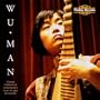 Wu Man: Chinese Traditional & Contemporary Music for Pipa and Ensemble