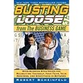 (BUSTING LOOSE FROM THE BUSINESS GAME: MIND-BLOWING STRATEGIES FOR RECREATING YOURSELF, YOUR TEAM, YOUR CUSTOMERS, YOUR BUSINESS, AND EVERYTHING IN BET ) By Scheinfeld, Robert (Author) Hardcover Published on (06, 2009)