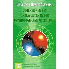 Dimensionen des Unbewussten in der psychologischen Astrologie: Ein Kompendium der psychologischen Astrologie