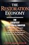 The Restoration Economy: The Greatest New Growth Frontier : Immediate & Emerging Opportunities for Businesses, Communities & Investors