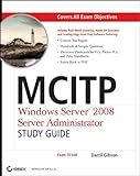 MCITP : Windows Server 2008 administrator study guide