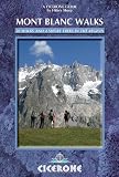 Mont Blanc Walks: 50 Walks and 4 Short Treks (Cicerone Guides)