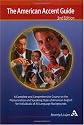 The American Accent Guide, Second Edition: A Complete and Comprehensive Course on the Pronunciation and Speaking Style of American English for Individuals of All Language Backgrounds / book and 8 CDs