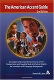 The American Accent Guide, Second Edition: A Complete and Comprehensive Course on the Pronunciation and Speaking Style of American English for Individuals of All Language Backgrounds / book and 8 CDs
