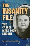 The Insanity File: The Case of Mary Todd Lincoln