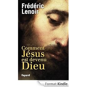 Comment J�sus est devenu Dieu