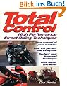 Total Control: High Performance Street Riding Techniques