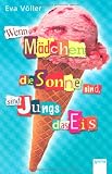 Produkt-Bild: Wenn M&auml;dchen die Sonne sind, sind Jungs das Eis