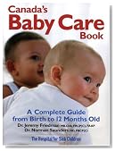Canada's Baby Care Book: A Complete Guide from Birth to 12-Months Old