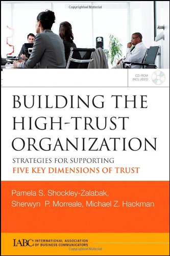 building the high trust organization strategies for supporting five key dimensions of trust