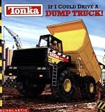 Tonka: If I Could Drive a Dump Truck!