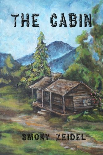 The Cabin, by Smoky Zeidel