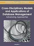 Cross-disciplinary models and applications of database management : advancing approaches