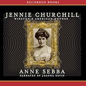 Jennie Churchill: Winston's American Mother | [Anne Sebba]
