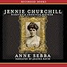 Jennie Churchill: Winston's American Mother