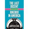 The Last Decent Jukebox in America