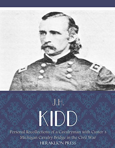 Personal Recollections of a Cavalryman with Custer's Michigan Cavalry Brigade in the Civil War