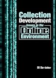 View Book 'Collection Development Issues in the Online Environment' 