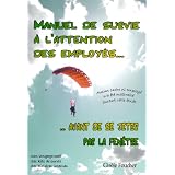 Manuel de survie � l'attention des employ�s... avant de se jeter par la fen�trepar Gis�le Foucher