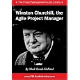 Winston Churchill, the Agile Project Manager (Project Management Audio Library)