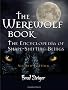 Werewolf Book: The Encyclopedia of Shape-Shifting Beings