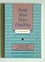 Keep Your Voice Healthy: A Guide to the Intelligent Use and Care of the Speaking and Singing Voice