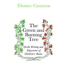 Green and Burning Tree: On the Writing and Enjoyment of Children's Books