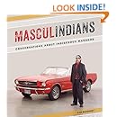Masculindians: Conversations about Indigenous Manhood (American Indian Studies)