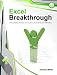 Excel Breakthrough: Dramatically Increase Your Speed, Productivity And Efficiency