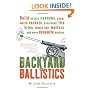 Backyard Ballistics: Build Potato Cannons, Paper Match Rockets, Cincinnati Fire Kites, Tennis Ball Mortars, and More Dynamite Devices
