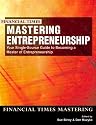 Mastering Entepreneurship: Your Single Source Guide to Becoming a Master of Entrepreneurship: AND The Definitive Buisness Plan, the Fast Track to Intelligent ... Planning for Executives and Entrepreneurs