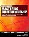 Mastering Entepreneurship: Your Single Source Guide to Becoming a Master of Entrepreneurship: AND The Definitive Buisness Plan, the Fast Track to Intelligent ... Planning for Executives and Entrepreneurs by Sue Birley ISBN 1405873329