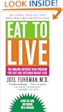 Eat to Live: The Amazing Nutrient-Rich Program for Fast and Sustained Weight Loss, Revised Edition