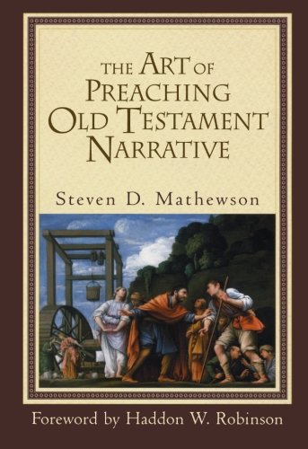 The Art of Preaching Old Testament Narrative
