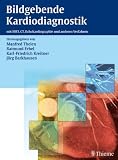 Bildgebende Kardiodiagnostik: Cardiac Imaging mit MRT, CT und anderen Verfahren - 