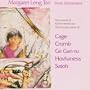 Margaret Leng Tan: Sonic Encounters: The New Piano - Works of John Cage / Alan Hovhaness / George Crumb / Somei Satoh / Ge Gan-Ru