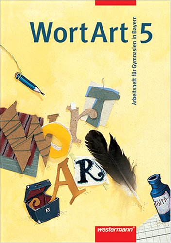 WortArt. Arbeitsheft. 5. Schuljahr. Bayern / Baden-W�rttemberg
