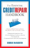 The Essential Credit Repair Handbook: A Quick and Handy Guide for Anyone Who Wants to Get and Stay Out of Debt