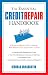 The Essential Credit Repair Handbook: A Quick and Handy Guide for Anyone Who Wants to Get and Stay Out of Debt
