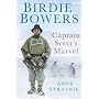 Birdie Bowers: Captain Scott's Marvel by Anne Strathie