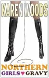 Cover of Northern Girls Love Gravy by Karen Woods 1901746798