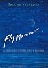 Fly Me to the Moon: An Insider's Guide to the New Science of Space Travel
