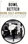 How You Can Bowl Better Using Self-Hypnosis