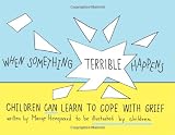 When Something Terrible Happens: Children Can Learn to Cope with Grief