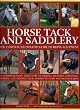 Horse Tack and Saddlery: The Complete Illustrated Guide to Riding Equipment