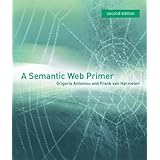 A Semantic Web Primer (Cooperative Information Systems series)