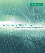 A Semantic Web Primer, 2nd edition (Cooperative Information Systems)