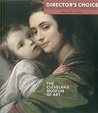 Director's choice : the Cleveland Museum of Art