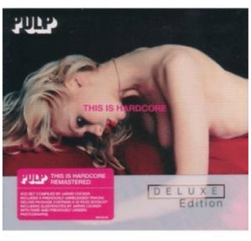 Pulp - This Is Hardcore [2 Cd Deluxe Edition] - Zortam Music