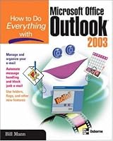 How to Do Everything with Microsoft Office Outlook 2003 (How to Do Everything)
